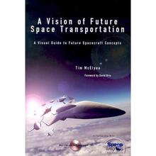 【4周达】Vision of Future Space Transportation: A Visual Guide to Future Spacecraft Concepts [9781896522937]