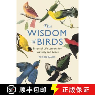 The Wisdom of Birds : Essential Life Lessons for Positivity and Grace [9781915751140]