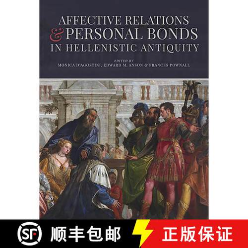 【3-4周达】精装 Affective Relationships and Personal Bonds in Hellenistic Antiquity: Studies in Honor... [9781789254983]