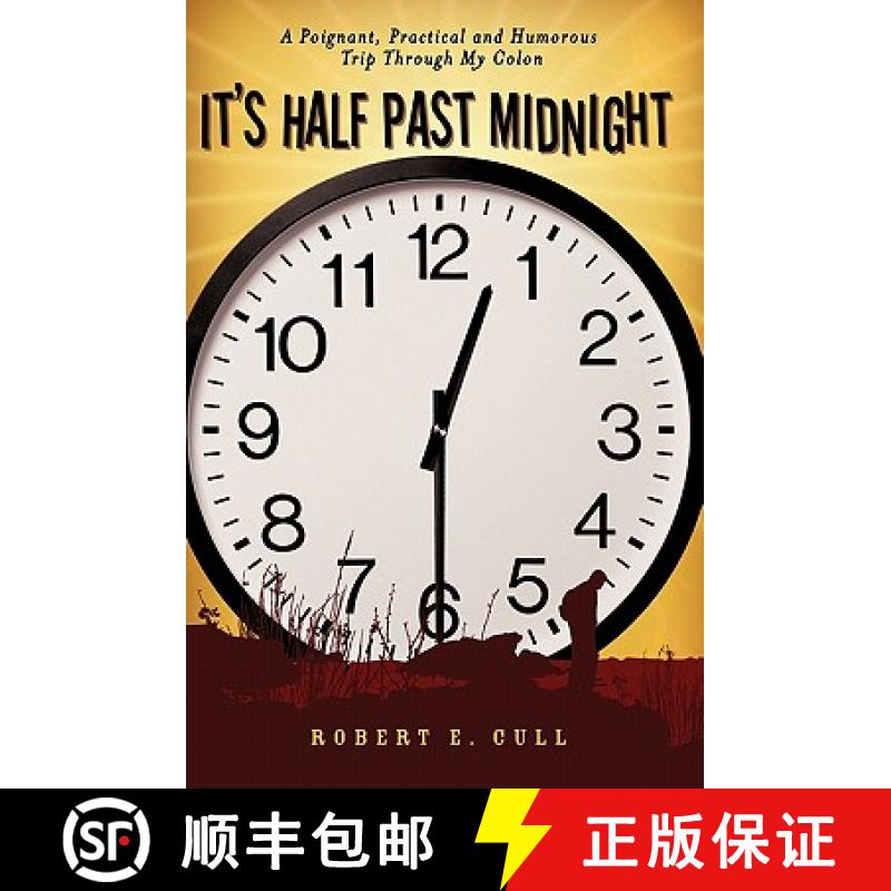 【3-4周达】It's Half Past Midnight: A Poignant, Practical and Humorous Trip Through My Colon [9781419664526]