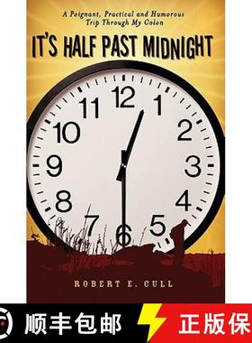 预订 It's Half Past Midnight: A Poignant, Practical and Humorous Trip Through My Colon [9781419664526]