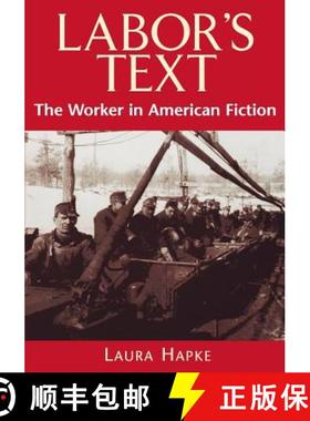【3-4周达】Labor's Text: The Worker in American Fiction [9780813528809]