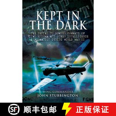 【3-4周达】Kept in the Dark: The Denial to Bomber Command of Vital Ultra and Other Intelligence Infor... [9781848841833]