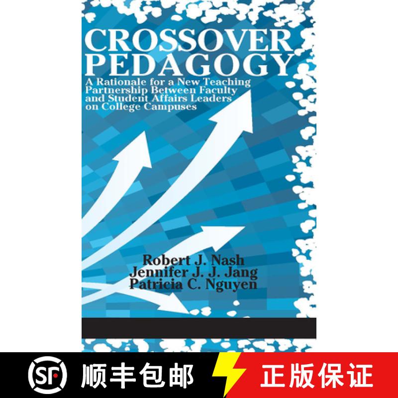 【3-4周达】Crossover Pedagogy: A Rationale for a New Teaching Partnership Between Faculty and Student... [9781681235851]