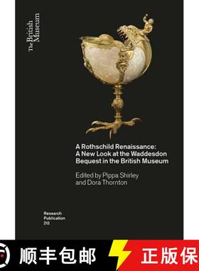 【3-4周达】A Rothschild Renaissance: A New Look at the Waddesdon Bequest in the British Museum [9780861592128]