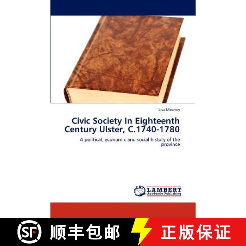 预订 Civic Society in Eighteenth Century Ulster, C.1740-1780 [9783659291715]