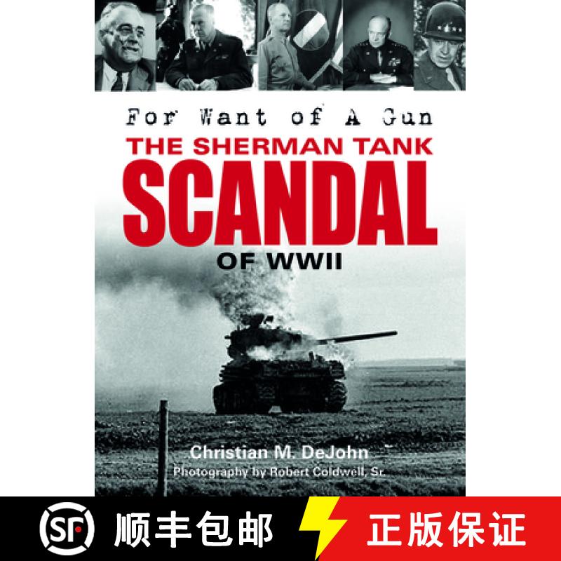 【2-3周达】For Want of A Gun: The Sherman Tank Scandal of WWII: The Sherman Tank Scandal of WWII [9780764352508]