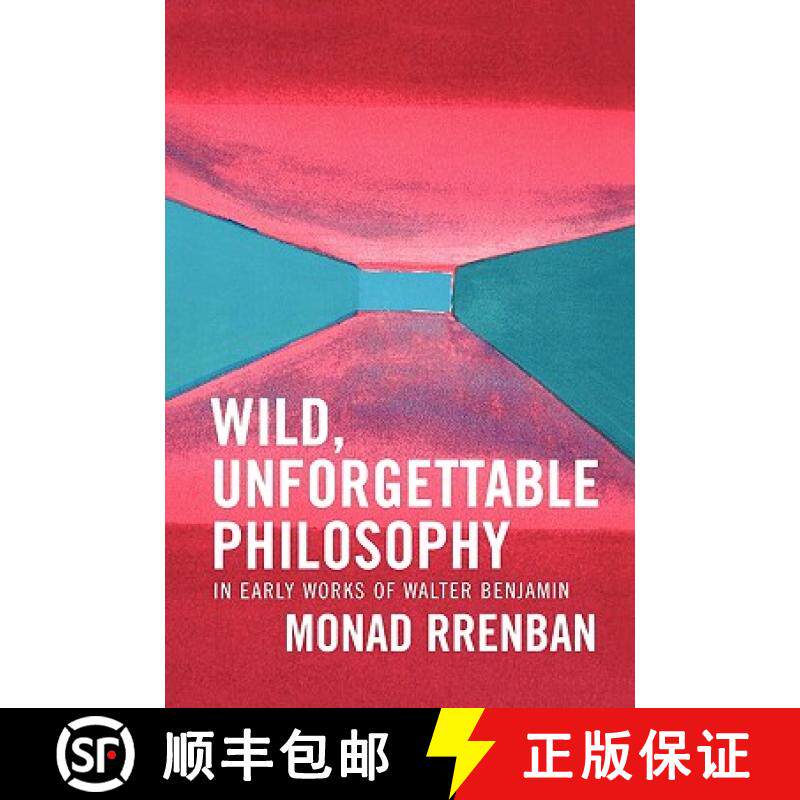 预订 Wild, Unforgettable Philosophy : In Early Works of Walter Benjamin [9780739113639]