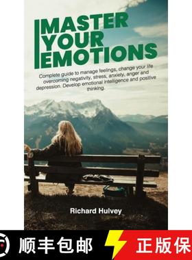 预订 Master Your Emotions: Complete Guide to Manage Feelings, Change Your Life Overcoming Negativity,... [9781801149853]