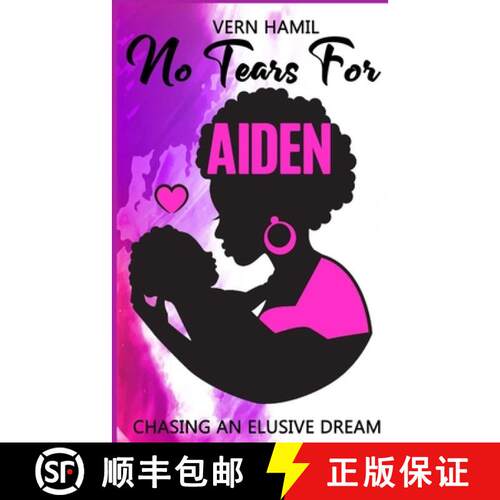 【3-4周达】No Tears for Aiden: Chasing an Elusive Dream [9781734060942]