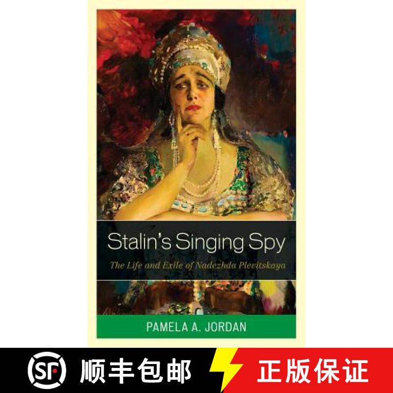 【3-4周达】Stalin's Singing Spy : The Life and Exile of Nadezhda Plevitskaya [9781442247734]
