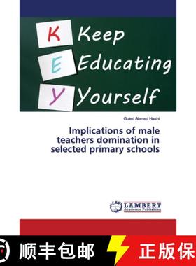 预订 Implications of male teachers domination in selected primary schools [9786139971435]