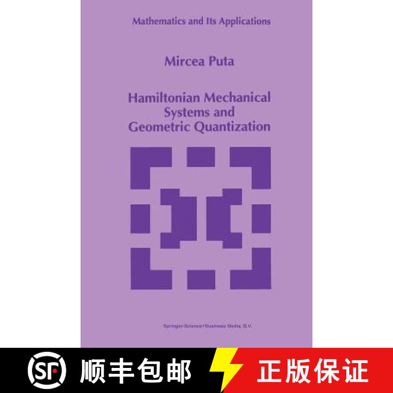 【4周达】Hamiltonian Mechanical Systems and Geometric Quantization [9789401048804]