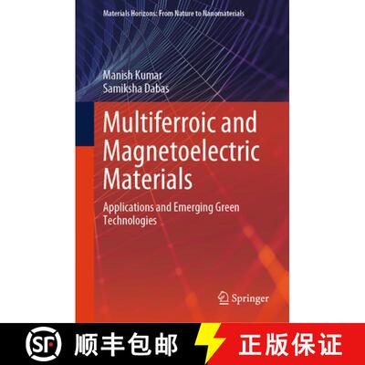 【3-4周达】Multiferroic and Magnetoelectric Materials: Applications and Emerging Green Technologies [9789819543908]