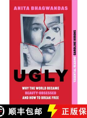 【3-4周达】Ugly: Why the world became beauty-obsessed and how to break free [9781788705356]