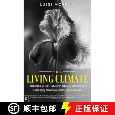 【3-4周达】The Living Climate: Computer Modelling or Planetary Harmonics? Challenging Prevailing Clim... [9781912992683]