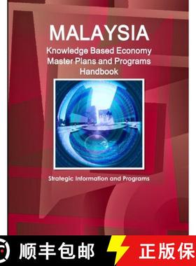 【3-4周达】Malaysia Knowledge Based Economy Master Plans and Programs Handbook - Strategic Informatio... [9781433067037]