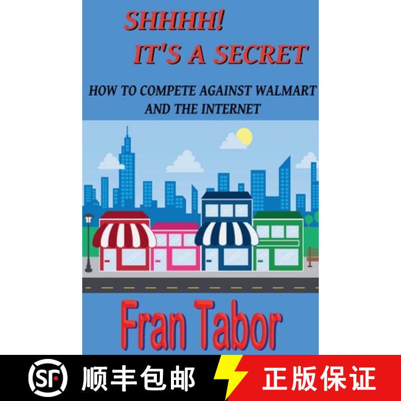 【3-4周达】Shhhh! it's a Secret. How to Compete Against Walmart and the Internet. [9798201039271]