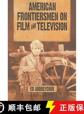 【3-4周达】American Frontiersmen on Film and Television : Boone, Crockett, Bowie, Houston, Bridger an... [9780786464111]