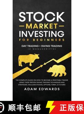 预订 Stock Market Investing for Beginners: Day Trading + Swing Trading (2 Manuscripts): The Complete ... [9781951652265]