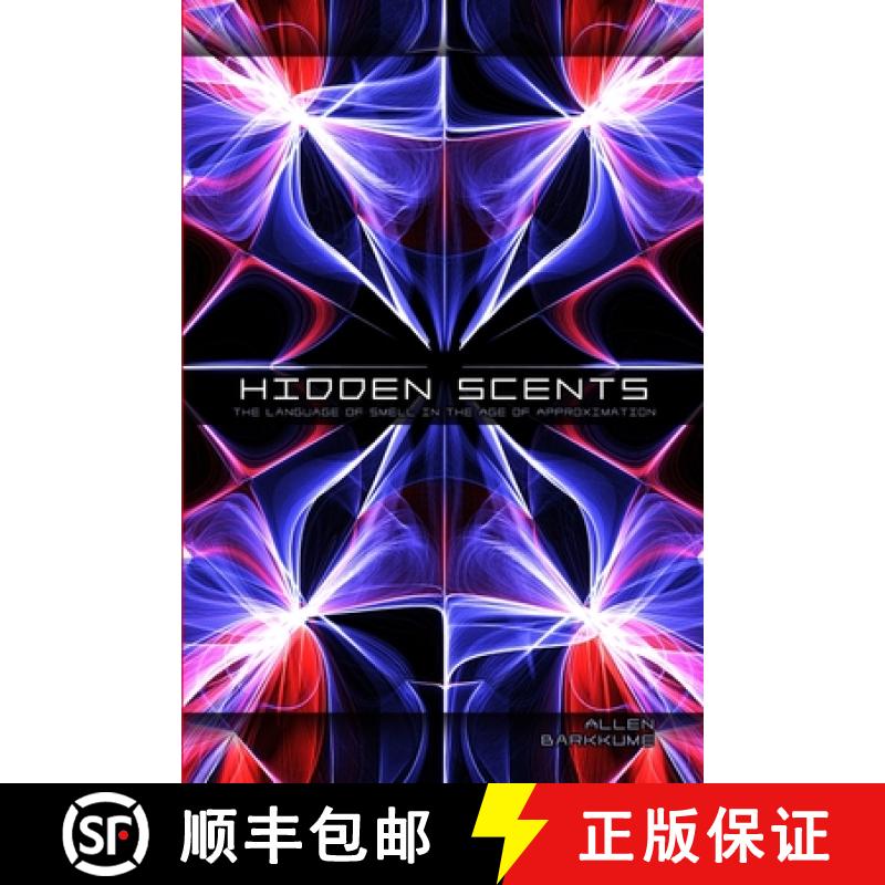 【3-4周达】Hidden Scents: The Language of Smell in the Age of Approximation [9781365292767]