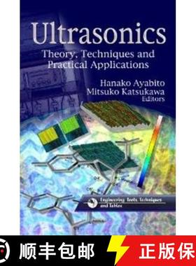 【3-4周达】Ultrasonics: Theory, Techniques and Practical Applications [9781622576852]
