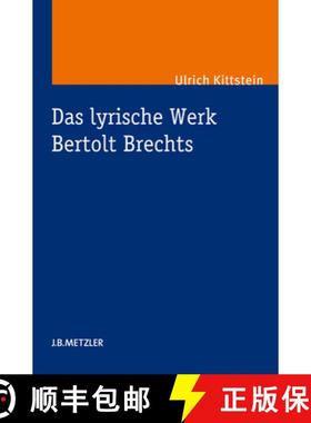 【3-4周达】Das Lyrische Werk Bertolt Brechts [9783476024510]