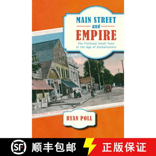 【3-4周达】Main Street and Empire – The Fictional Small Town in the Age of Globalization [9780813552903]