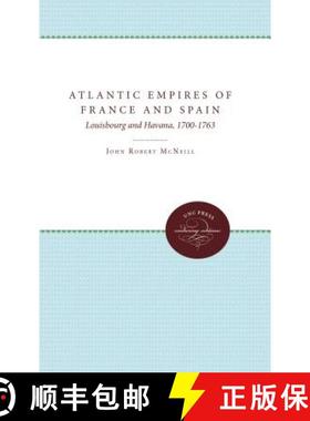 预订 Atlantic Empires of France and Spain: Louisbourg and Havana, 1700-1763 [9780807865675]