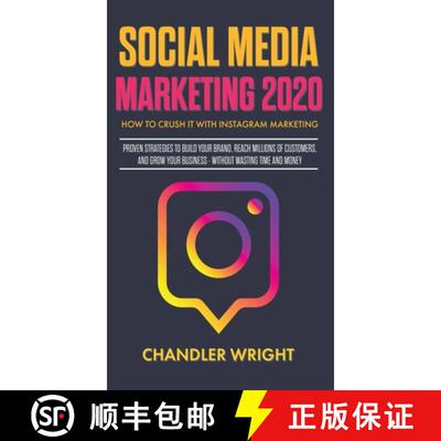 【3-4周达】精装 Social Media Marketing 2020: How to Crush it with Instagram Marketing - Proven Strate... [9781951754402]