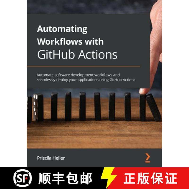 预订 Automating Workflows with GitHub Actions: Automate software development workflows and seamlessly... [9781800560406]