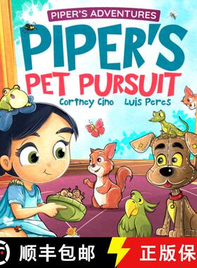 【3-4周达】Piper's Pet Pursuit: A Funny Picture Book about One Little Girl's Quirky Path to Pet Owner... [9798988925118]