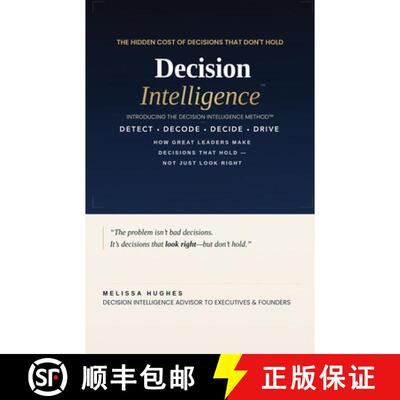 【3-4周达】Decision Intelligence: How Great Leaders Make Decisions That Hold - Not Just Look Right [9780984324743]