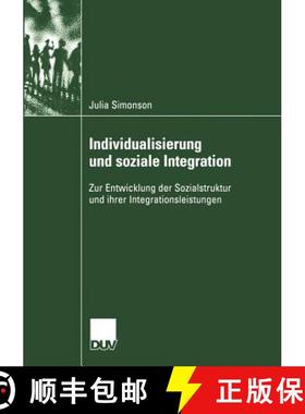 【3-4周达】Individualisierung und soziale Integration : Zur Entwicklung der Sozialstruktur und ihrer ... [9783824445721]