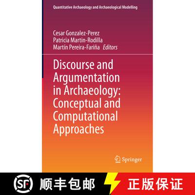 【3-4周达】精装 Discourse and Argumentation in Archaeology: Conceptual and Computational Approaches [9783031371554]