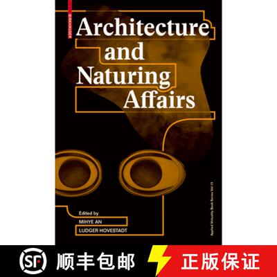 【3-4周达】Architecture and Naturing Affairs: Media and Architectonic Concepts [9783035622126]
