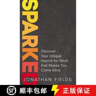 【3-4周达】Sparked: Discover Your Unique Imprint for Work That Makes You Come Alive [9781400225460]