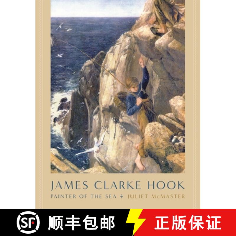 【2-3周达】James Clarke Hook: Painter of the Sea [9780228014454]