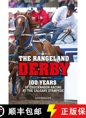 【3-4周达】The Rangeland Derby: 100 Years of Chuckwagon Racing at the Calgary Stampede [9781773110134]