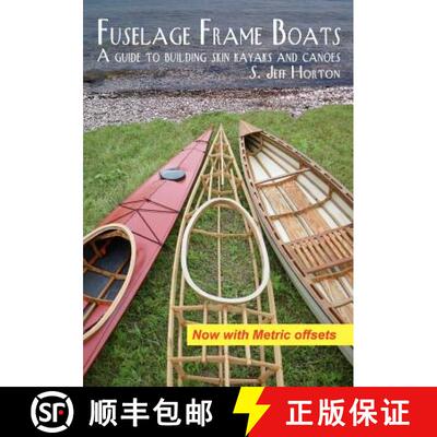 【3-4周达】Fuselage Frame Boats: A guide to building skin kayaks and canoes [9780615495569]