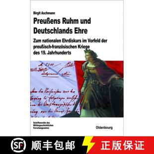 【3-4周达】Preu ens Ruhm Und Deutschlands Ehre : Zum Nationalen Ehrdiskurs Im Vorfeld Der Preu isch-F... [9783486712964]