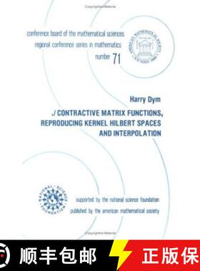 【3-4周达】$J$ Contractive Matrix Functions, Reproducing Kernel Hilbert Spaces and Interpolation [9780821807224]