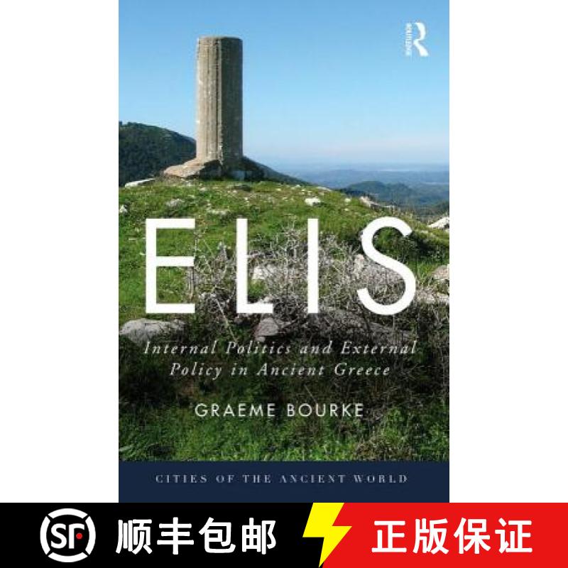 【3-4周达】Elis: Internal Politics and External Policy in Ancient Greece [9780415749572]