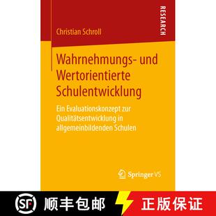【3-4周达】Wahrnehmungs- und Wertorientierte Schulentwicklung : Ein Evaluationskonzept zur Qualitäts... [9783658140359]