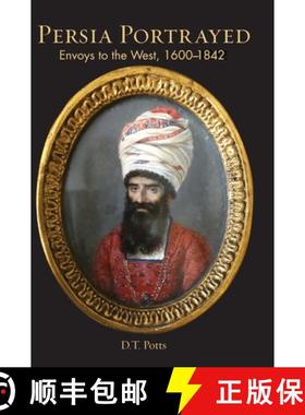 【3-4周达】Persia Portrayed: Envoys to the West, 16001842 [9781949445398]