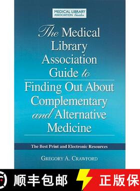 预订 The Medical Library Association Guide to Finding Out about Complementary and Alternative Medicin... [9781555707279]