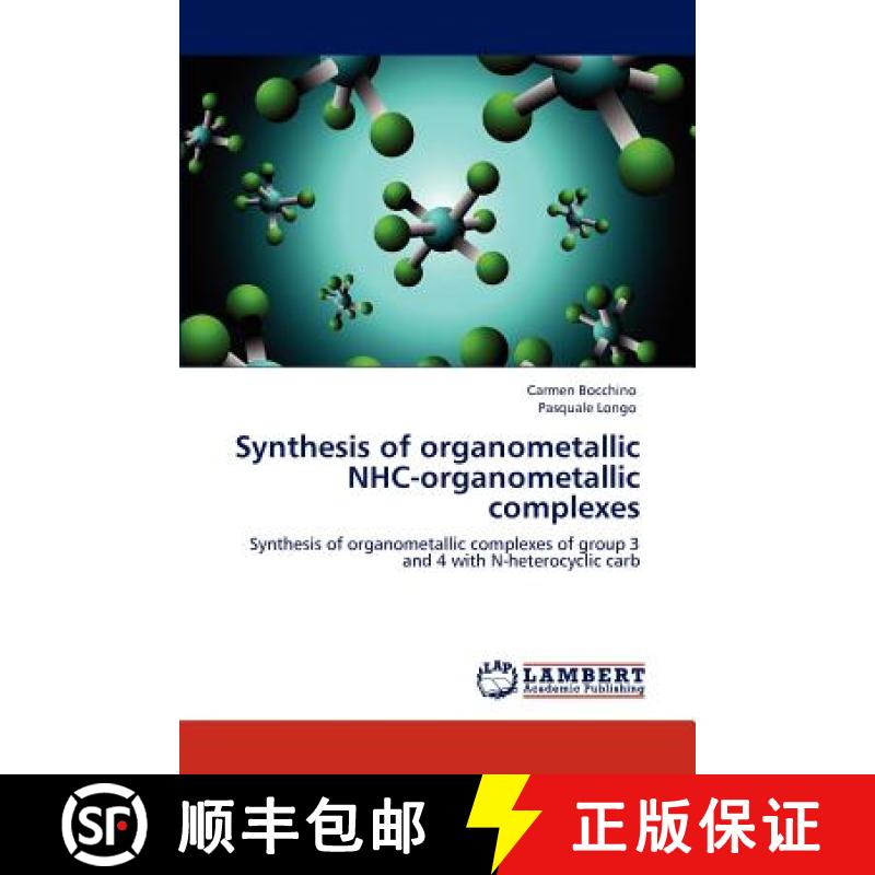 预订 Synthesis of Organometallic Nhc-Organometallic Complexes [9783846582862]