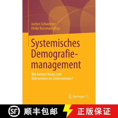 【3-4周达】Systemisches Demografiemanagement : Wie kommt Neues zum Älterwerden ins Unternehmen? [9783658031466]
