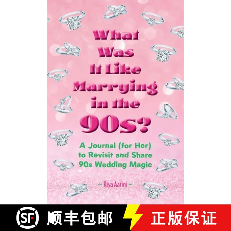 【2-3周达】What Was It Like Marrying in the 90s?: A Journal (for Her) to Revisit and Share 90s Weddin... [9781956496703]