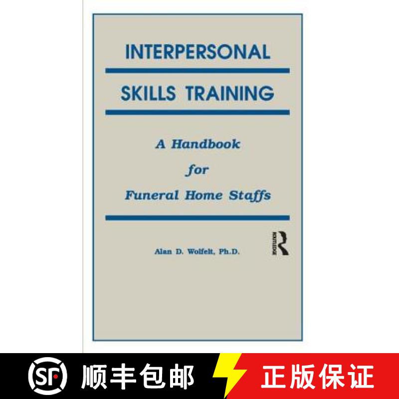 预订 Interpersonal Skills Training : A Handbook for Funeral Service Staffs [9781559590259]